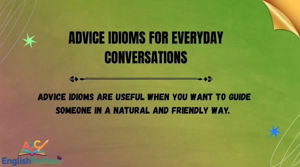Advice Idioms for Everyday Conversations