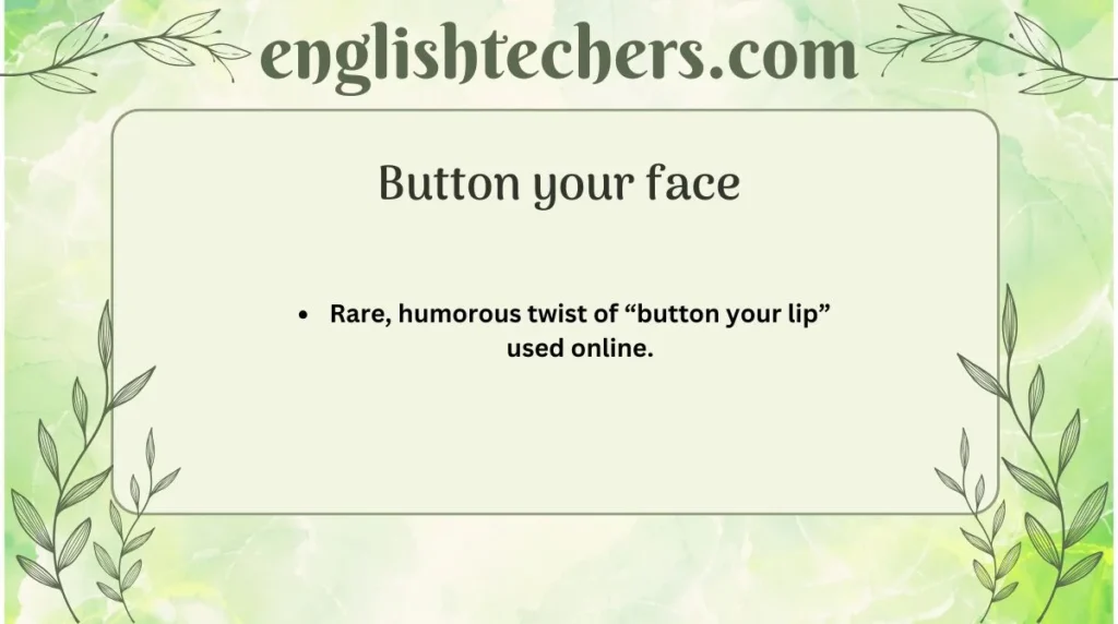 Button your face