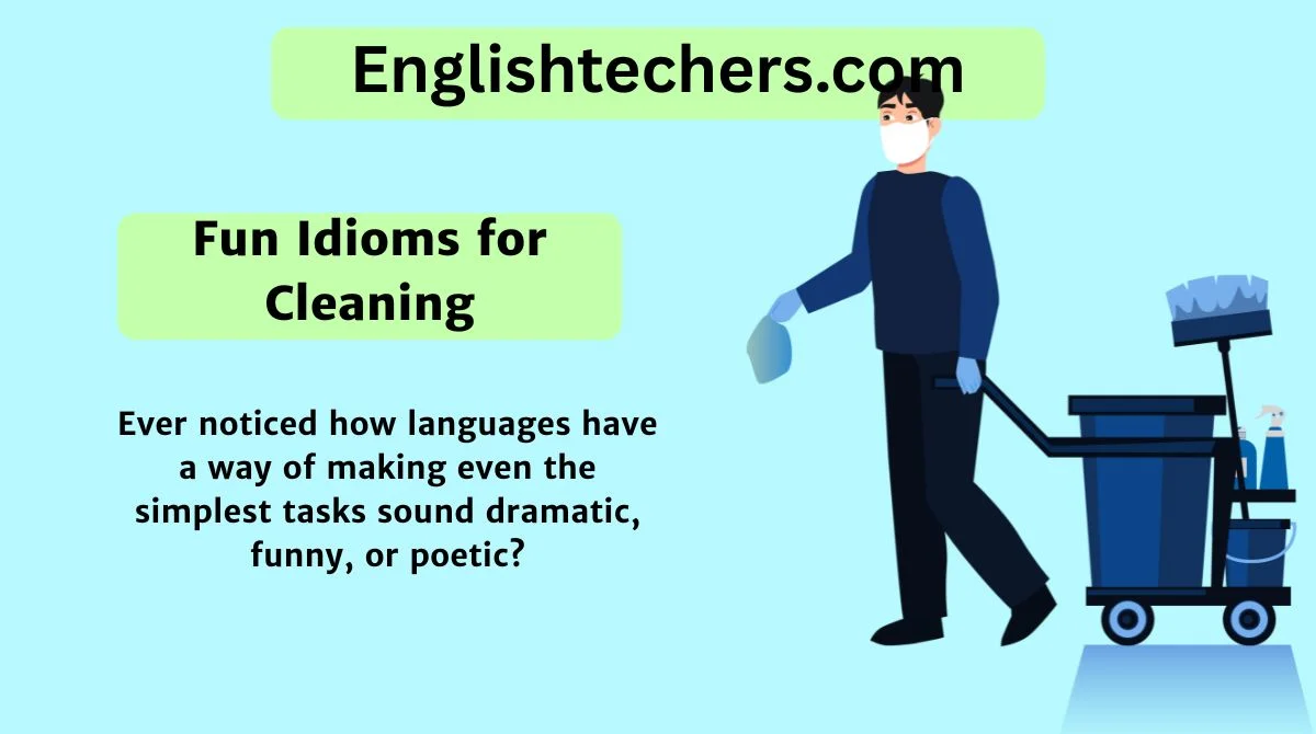 Fun Idioms for Cleaning