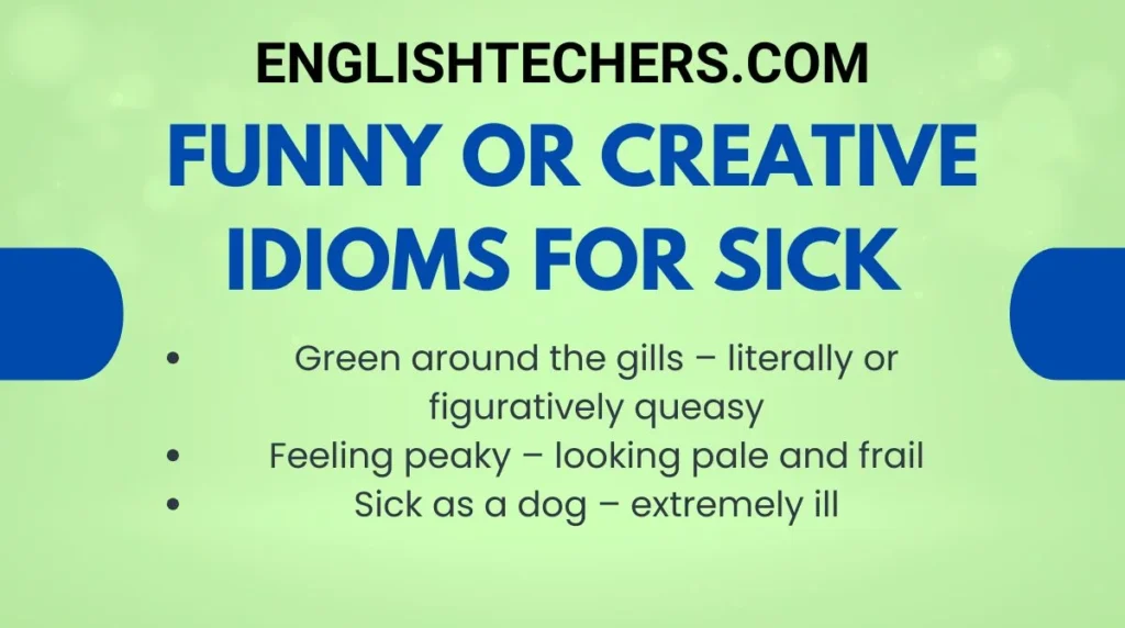 Funny or Creative Idioms for Sick