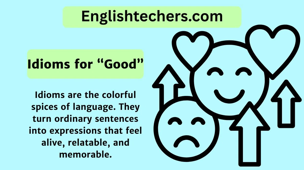Idioms for “Good”