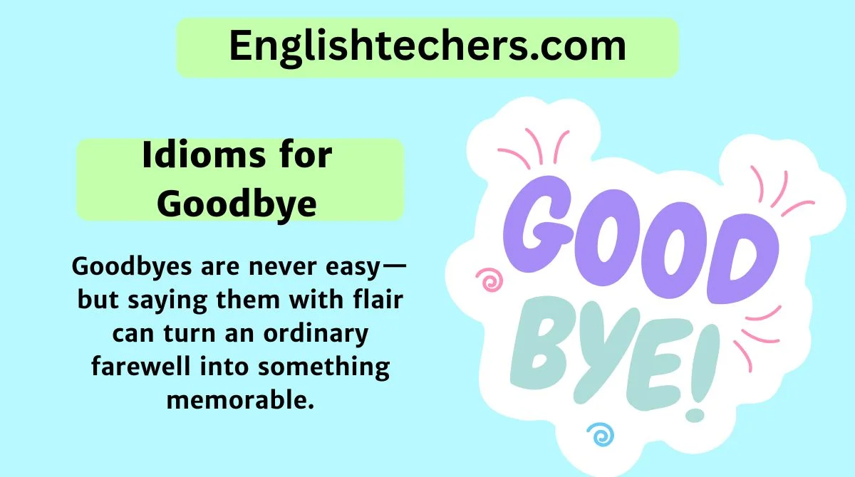 Idioms for Goodbye