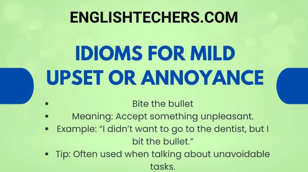 Idioms for Mild Upset or Annoyance