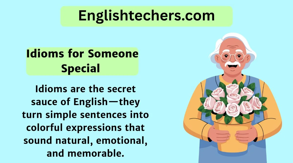Idioms for Someone Special