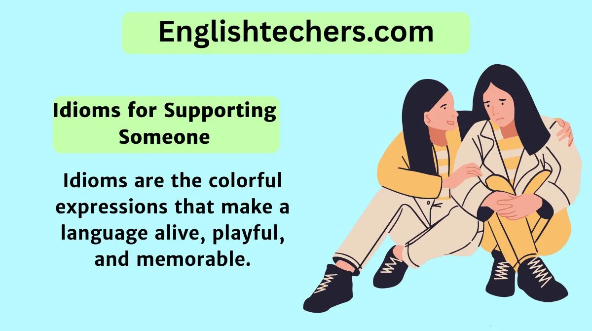 Idioms for Supporting Someone