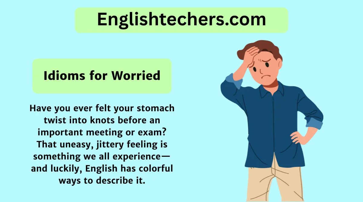 Idioms for Worried