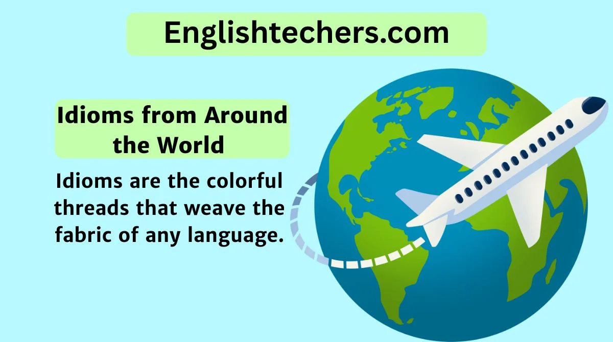 Idioms from Around the World