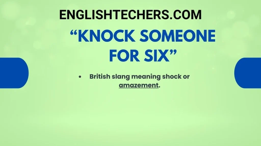 âKnock someone for sixâ