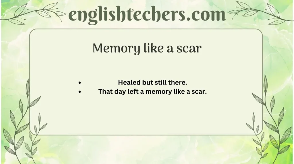 Memory like a scar