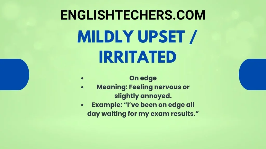 Mildly Upset / Irritated