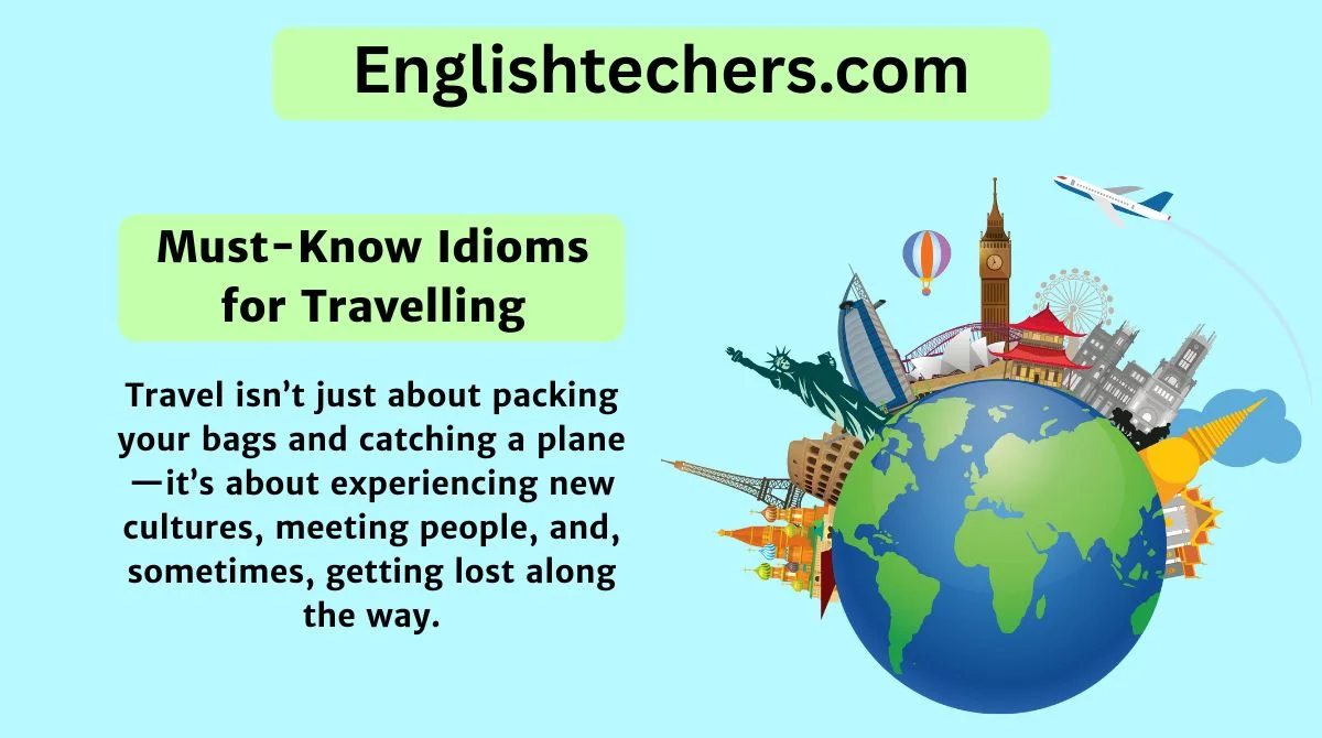 Must-Know Idioms for Travelling