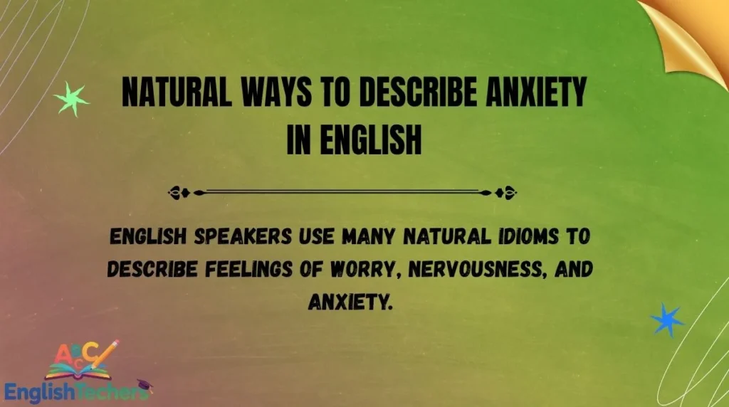 Natural Ways to Describe Anxiety in English
