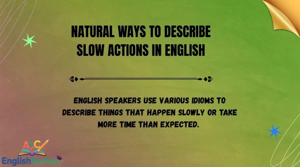 Natural Ways to Describe Slow Actions in English
