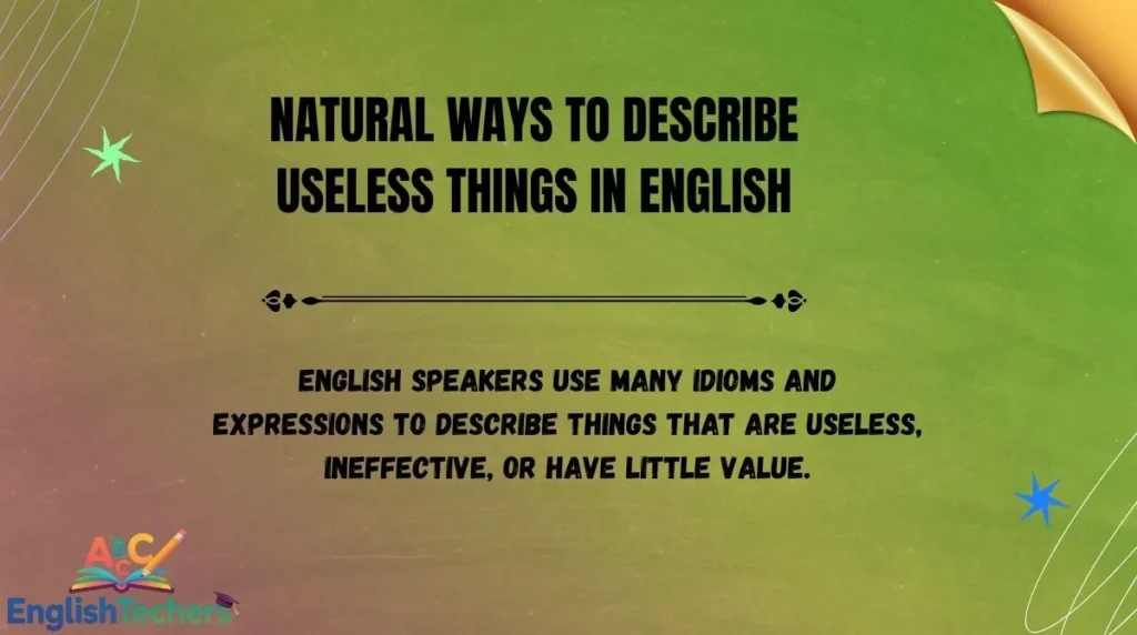 Natural Ways to Describe Useless Things in English