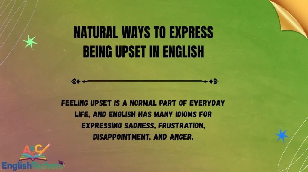Natural Ways to Express Being Upset in English