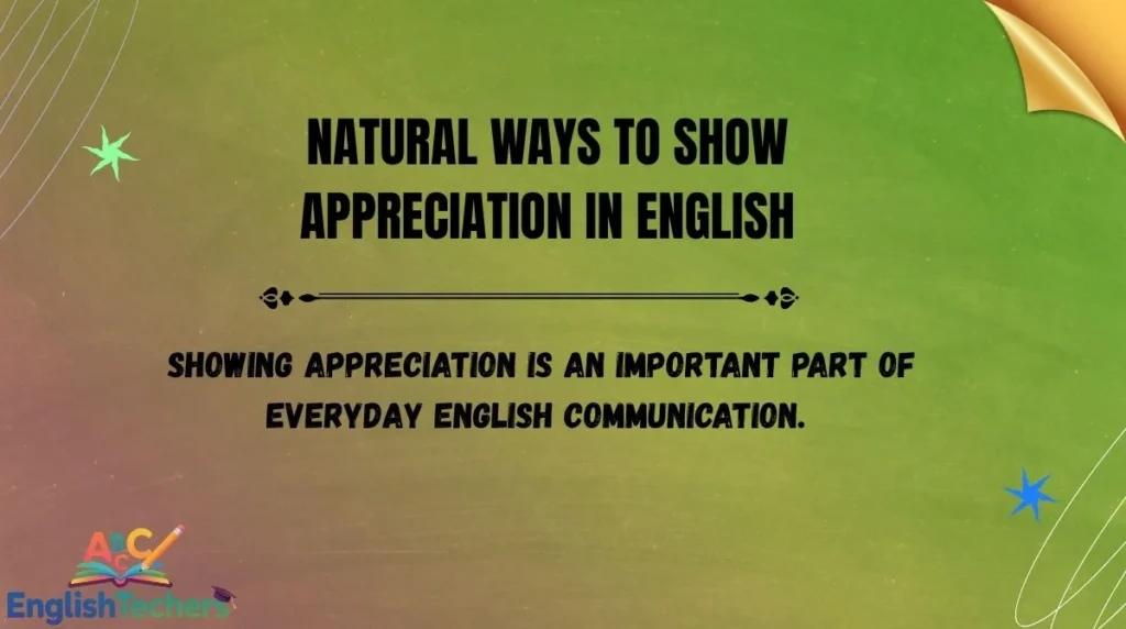 Natural Ways to Show Appreciation in English
