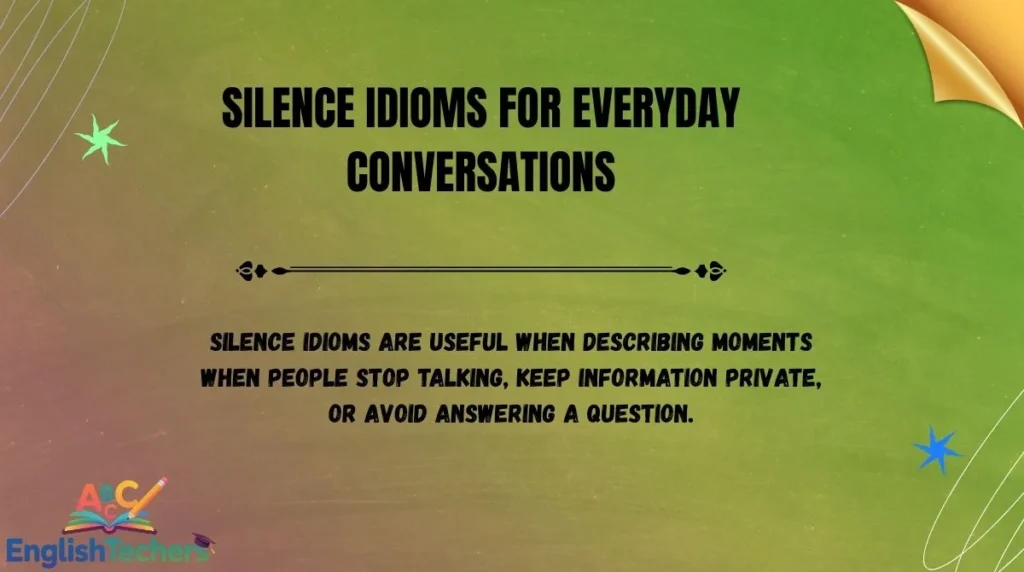 Silence Idioms for Everyday Conversations
