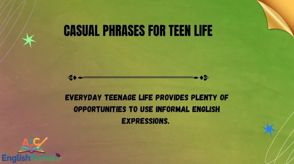 Casual Phrases for Teen LifeCasual Phrases for Teen Life