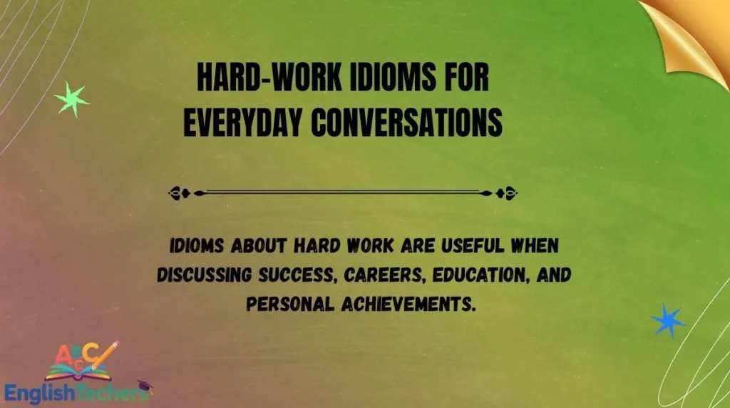 Hard-Work Idioms for Everyday Conversations