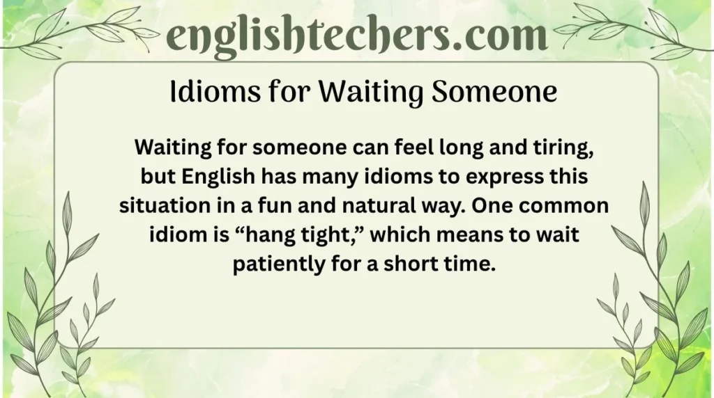 Idioms for Waiting Someone