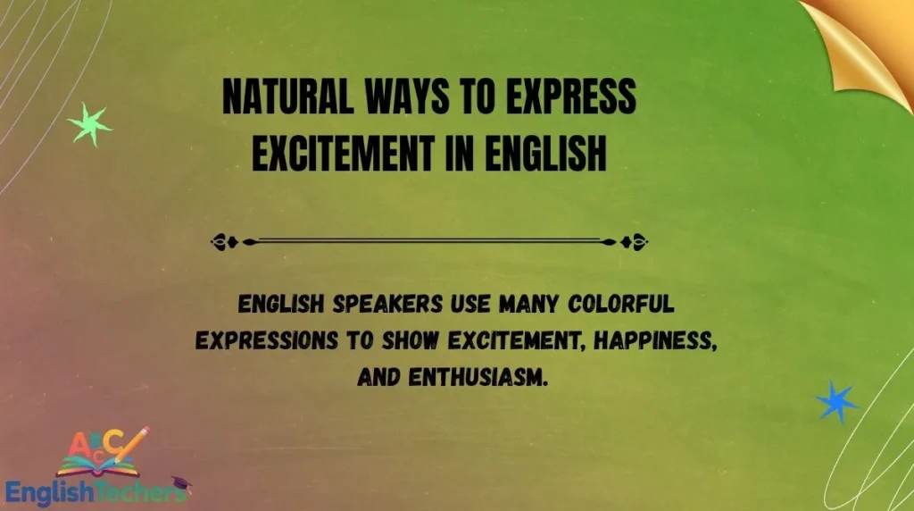 Natural Ways to Express Excitement in English