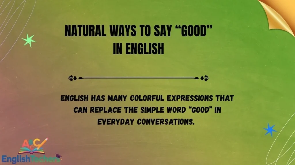 Natural Ways to Say “Good” in English