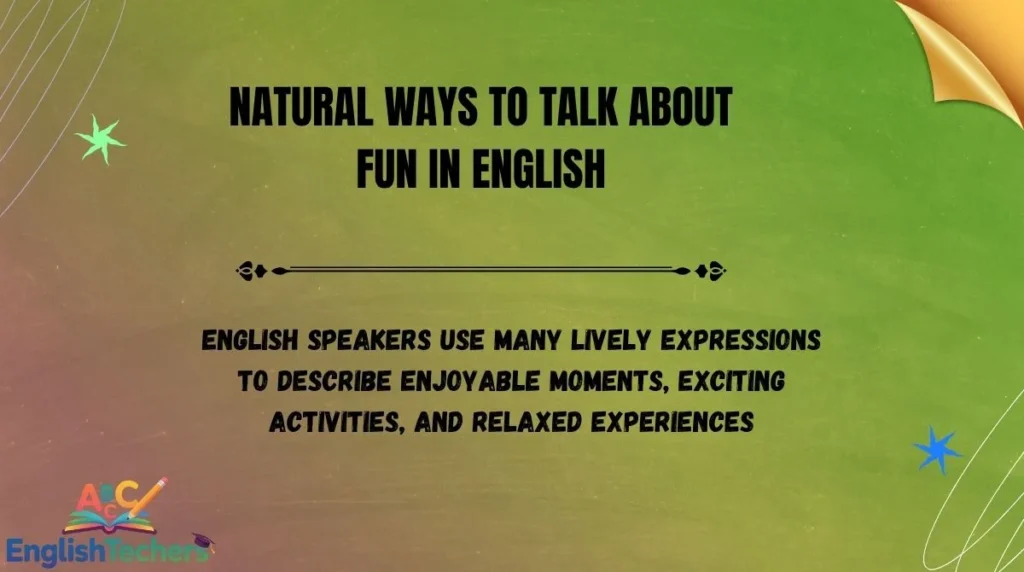Natural Ways to Talk About Fun in English