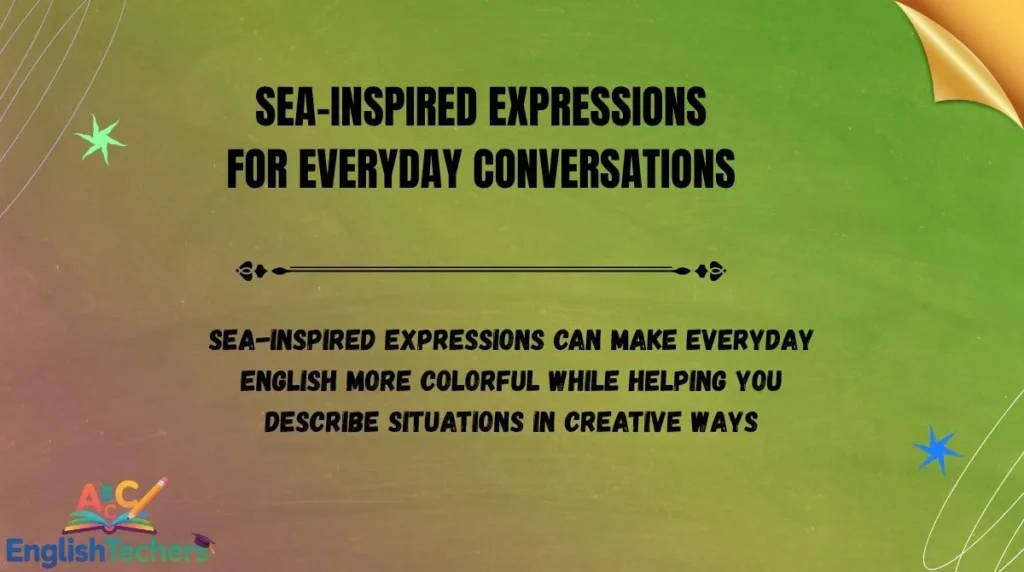 Sea-Inspired Expressions for Everyday Conversations