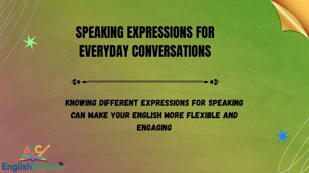 Speaking Expressions for Everyday Conversations