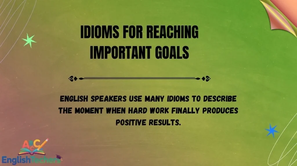 Idioms for Reaching Important Goals