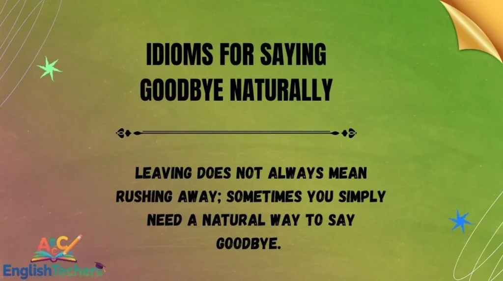Idioms for Saying Goodbye Naturally