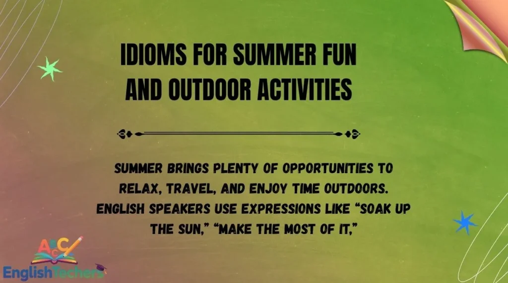 Idioms for Summer Fun and Outdoor Activities