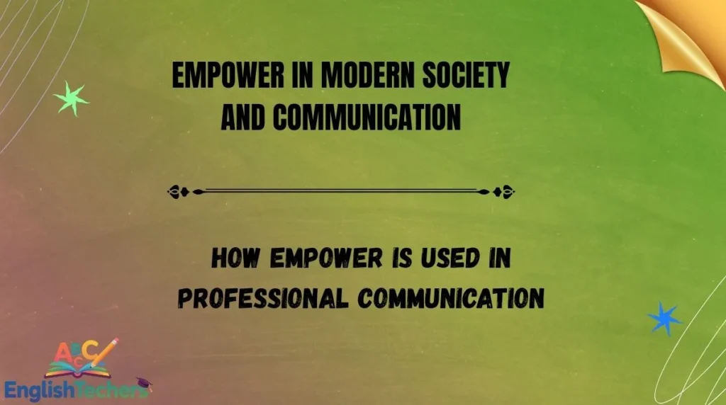 Empower in Modern Society and Communication