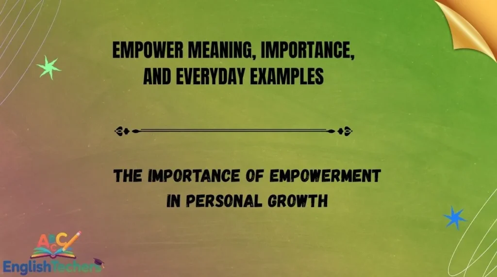 Empower Meaning, Importance, and Everyday Examples
