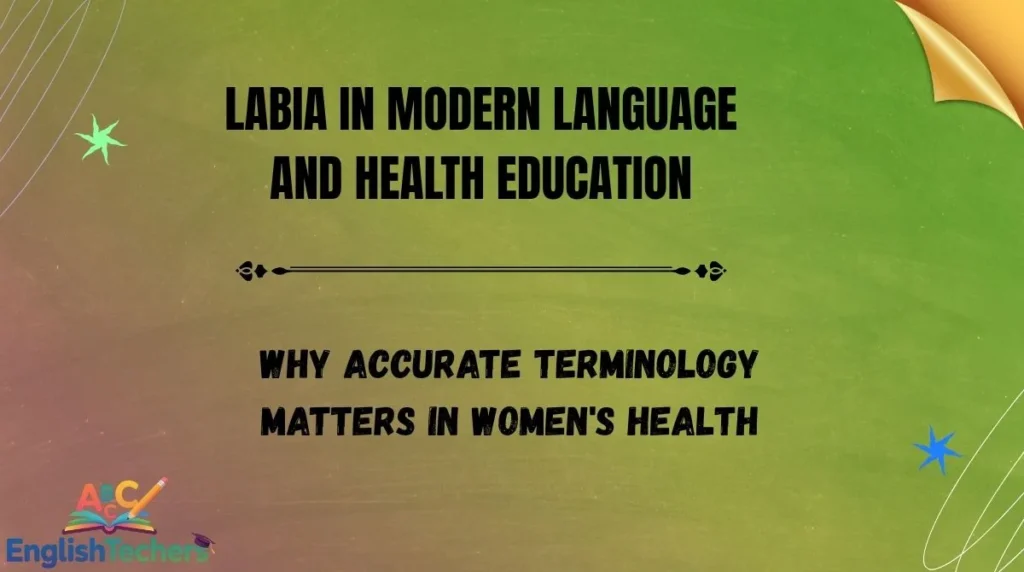 Labia in Modern Language and Health Education