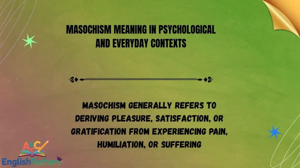 Masochism Meaning in Psychological and Everyday Contexts