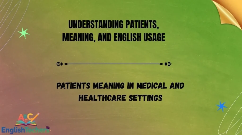Understanding Patients, Meaning, and English Usage