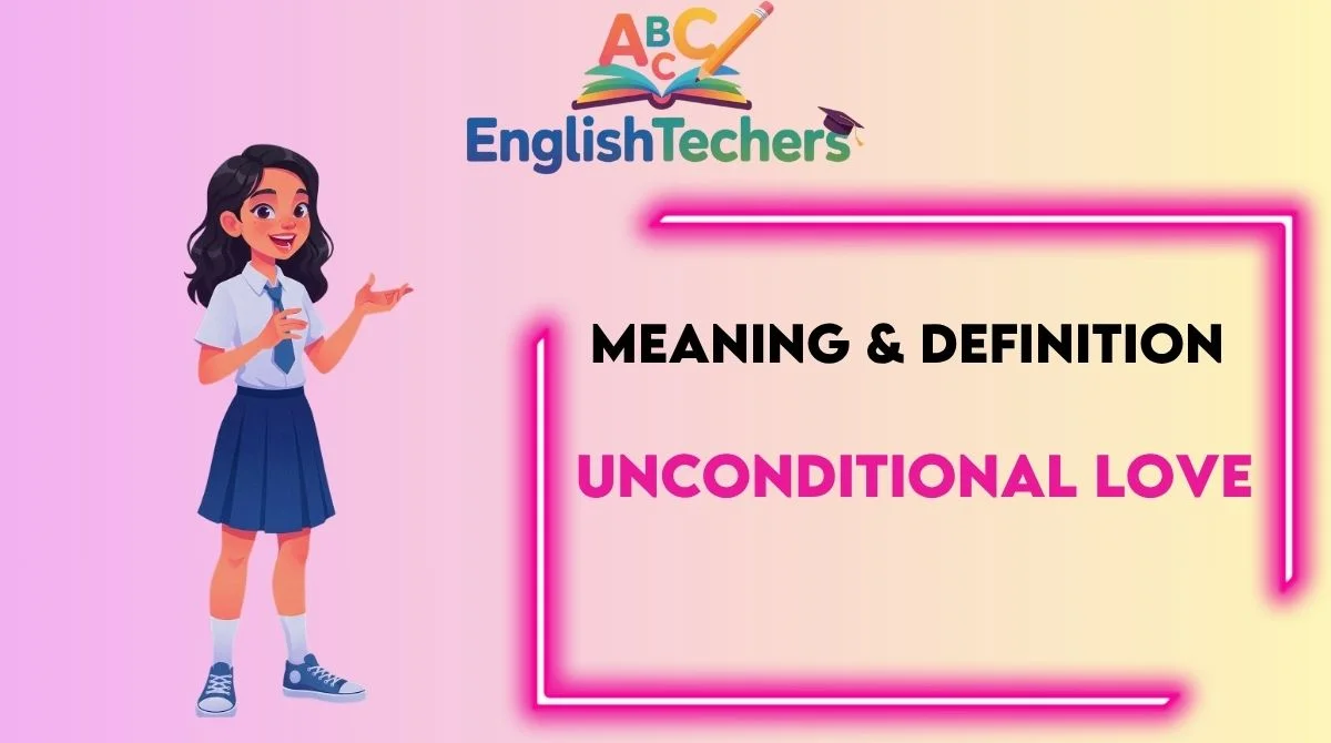 Unconditional Love Meaning Definition