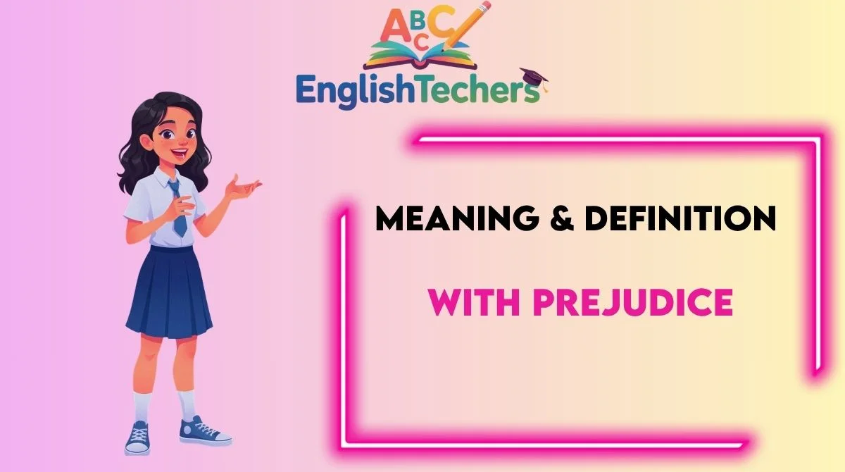 With Prejudice Meaning Definition