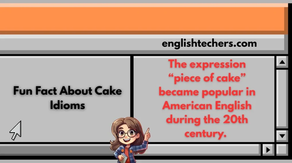 Fun Fact About Cake Idioms