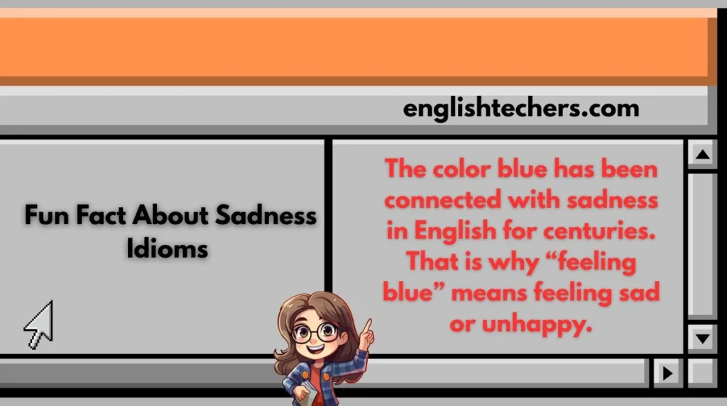 Fun Fact About Sadness Idioms