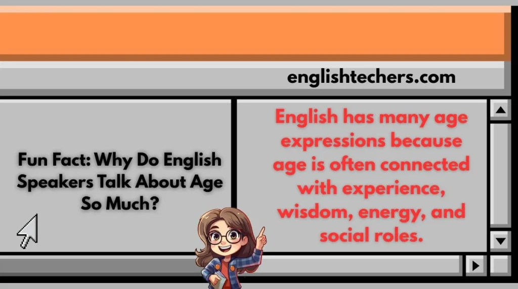 Fun Fact: Why Do English Speakers Talk About Age So Much?