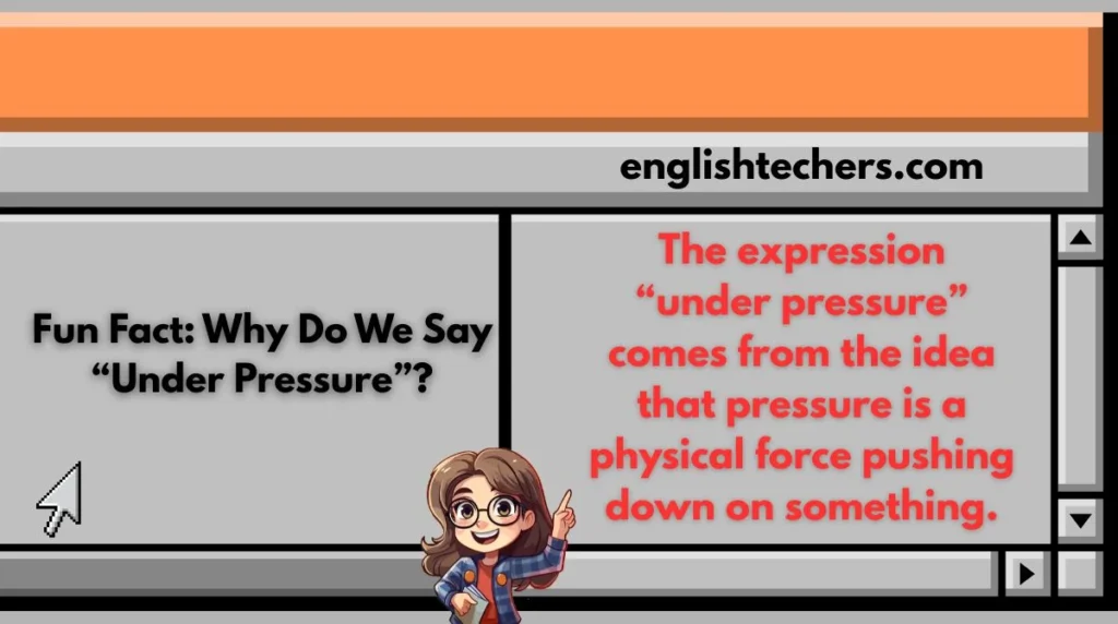Fun Fact: Why Do We Say “Under Pressure”?