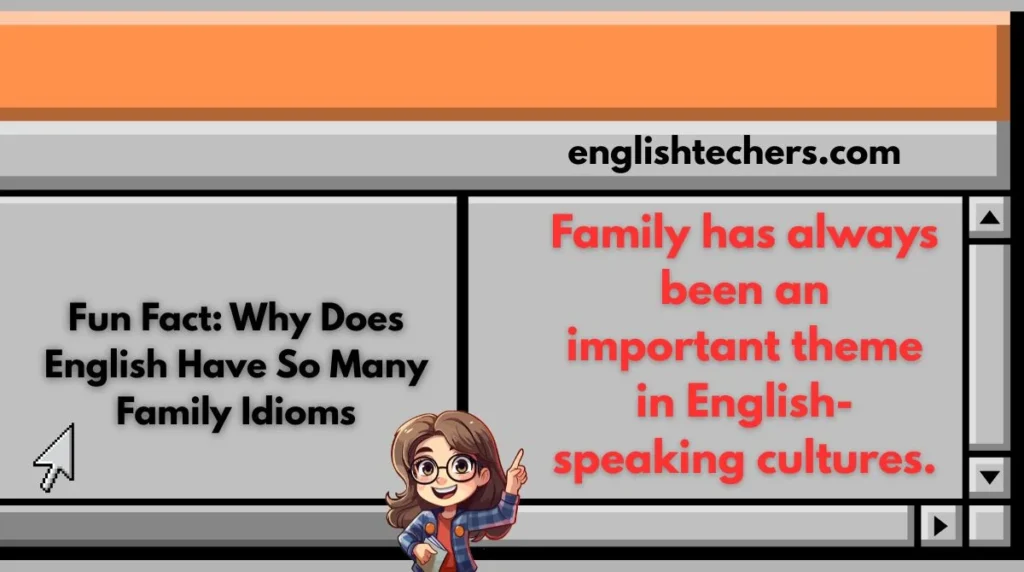 Fun Fact: Why Does English Have So Many Family Idioms