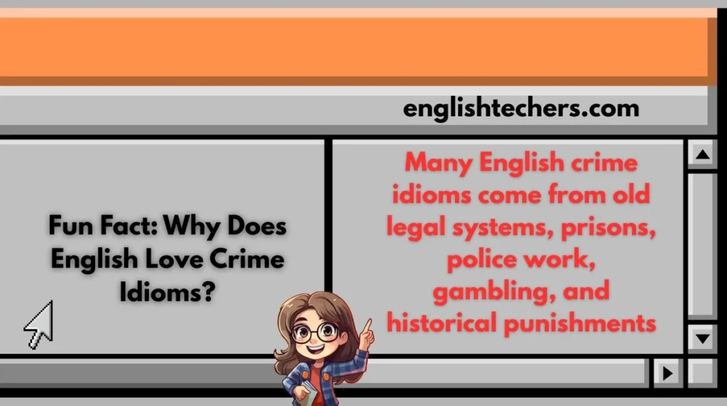Fun Fact: Why Does English Love Crime Idioms?