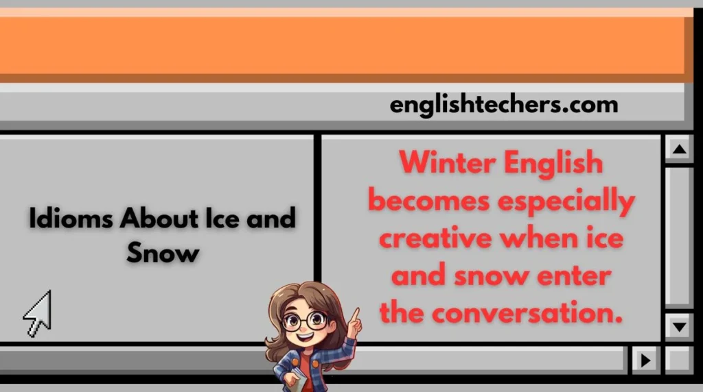 Idioms About Ice and Snow