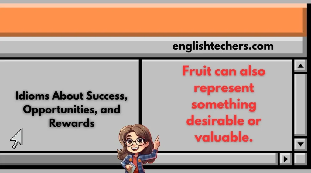 Idioms About Success, Opportunities, and Rewards