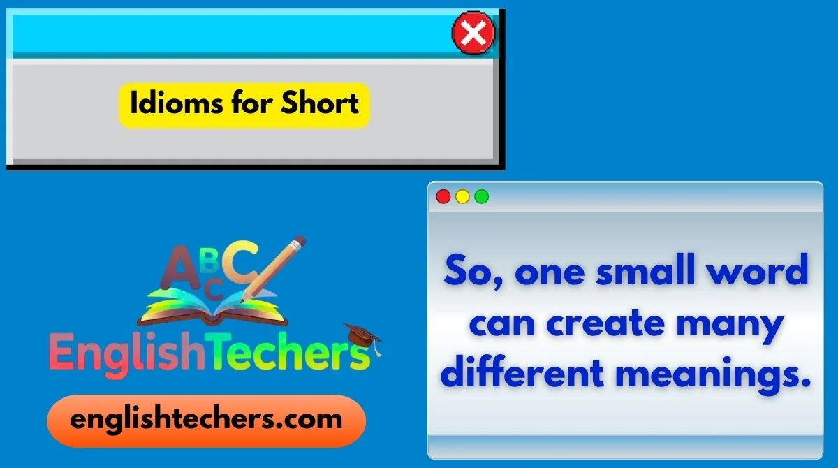 Idioms for Short