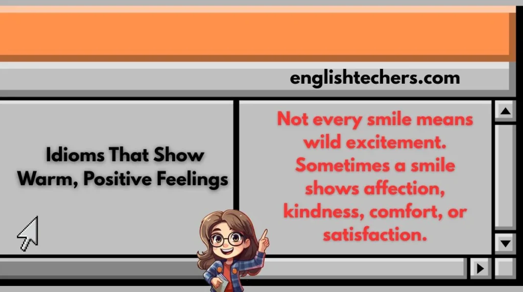  Idioms That Show Warm, Positive Feelings