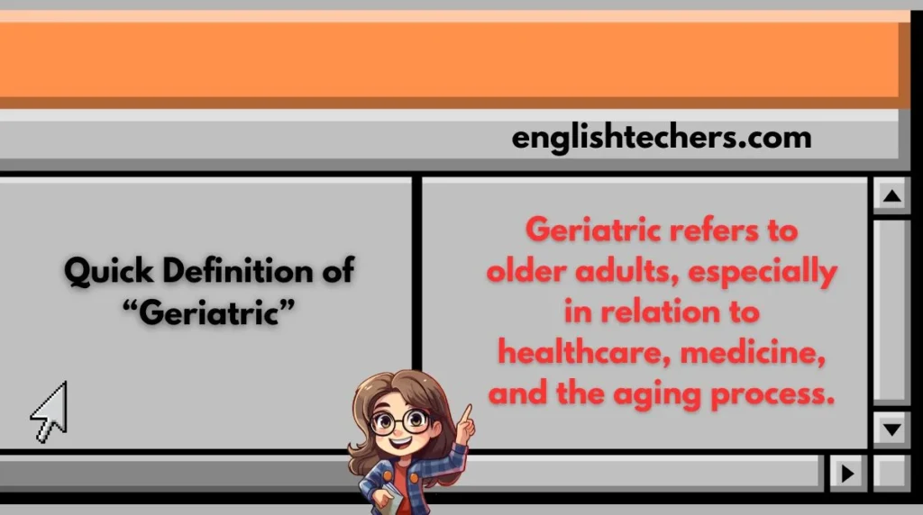 Quick Definition of “Geriatric”